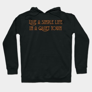 Live A Simple Live In A Quiet Town Hoodie